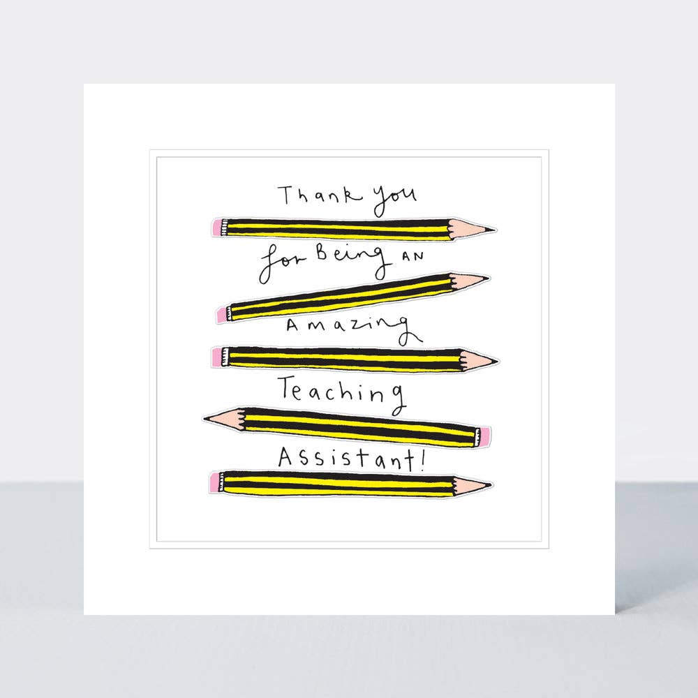 Greeting card with pencils on the front and the wording Thank You Amazing Teacher Assistant