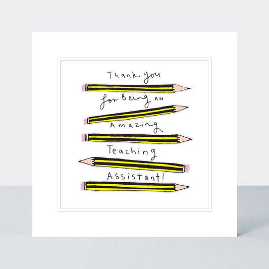 Greeting card with pencils on the front and the wording Thank You Amazing Teacher Assistant