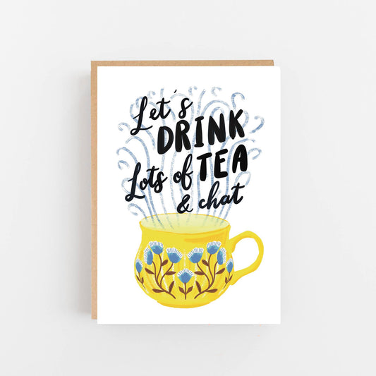 greeting card with the wording Lets drink lots of tea and chat written about a yellow mug decorated with blue flower. The card is blank inside for your won message and comes with a kraft envelope.